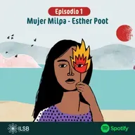 "Mujeres de Fuego y Tierra" | Episodio 1: Mujer Milpa-Esther Poot