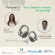 Futurelab XXII - Kod, Cesaret ve Kadın Girişimciliği