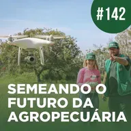 Semeando o futuro da agropecuária | Boletim no Rádio #142