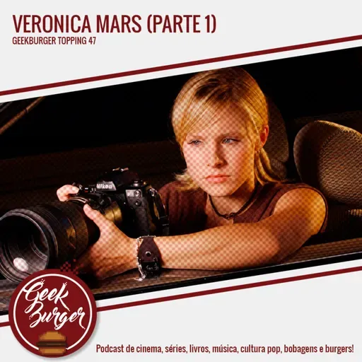 Topping #047 - Veronica Mars (parte 1)