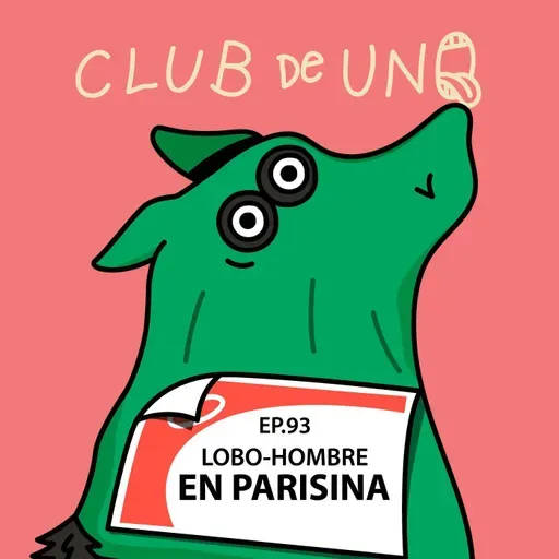 Episodio 93: Lobo-Hombre en PARISINA