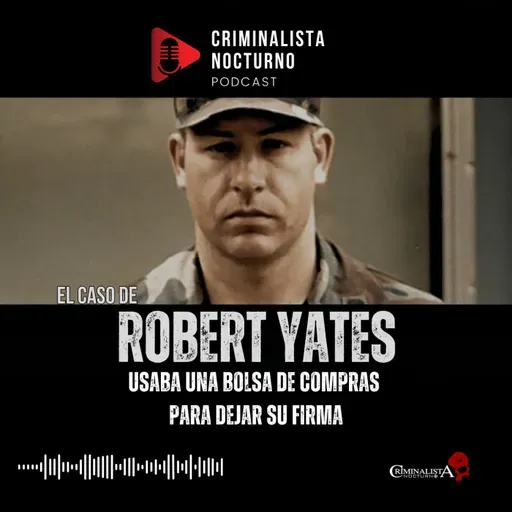 Robert Lee Yates - De piloto militar a criminal | Criminalista Nocturno