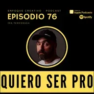 EPISODIO 76 - QUIERO SER UN PRO