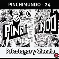 Ep24 Pinchimundo - Psicologia y Ciencia