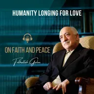 On Faith and Peace – Ep. 36: Humanity Longing for Love