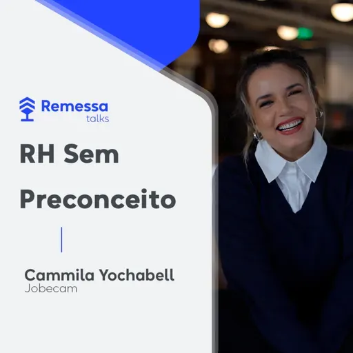 #94 - Cammila Yochabell - Seleção anônima amplia a diversidade corporativa