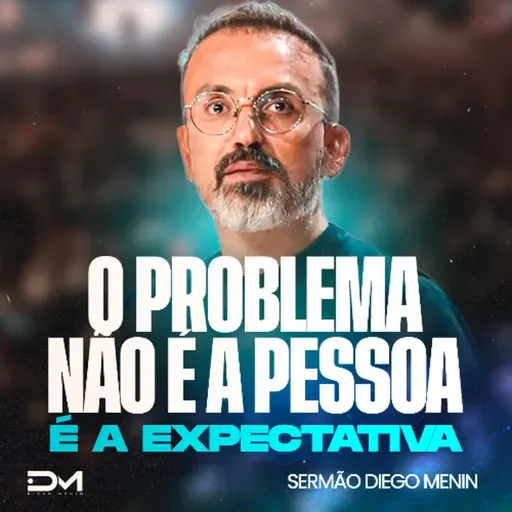 O PROBLEMA NÃO É A PESSOA, É A EXPECTATIVA!