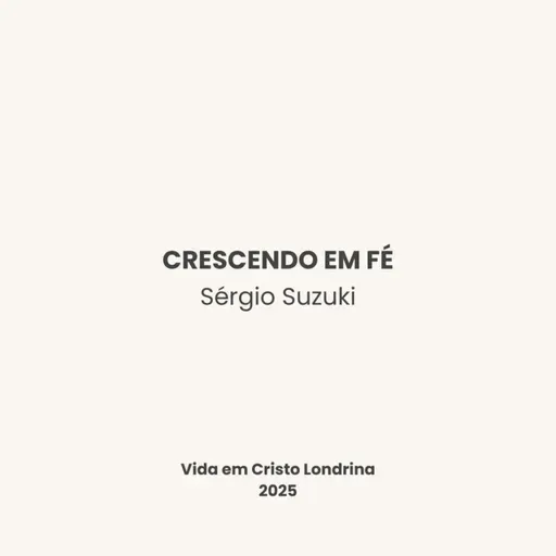 Crescendo em fé - Sérgio Suzuki