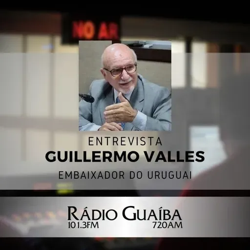 Entrevista: Guillhermo Valles, embaixador do Uruguai