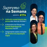 #EP174 - Supremo na Semana