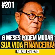 ROBERT KIYOSAKI | COMO FICAR RICO EM 6 MESES SEM DEPENDER DE NINGUÉM | MUNDOMENTAL #201