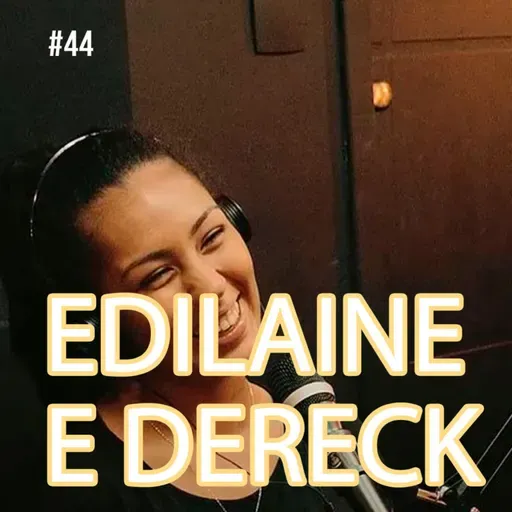 | CHOSENCAST #44 | DERECK + EDILAINE |