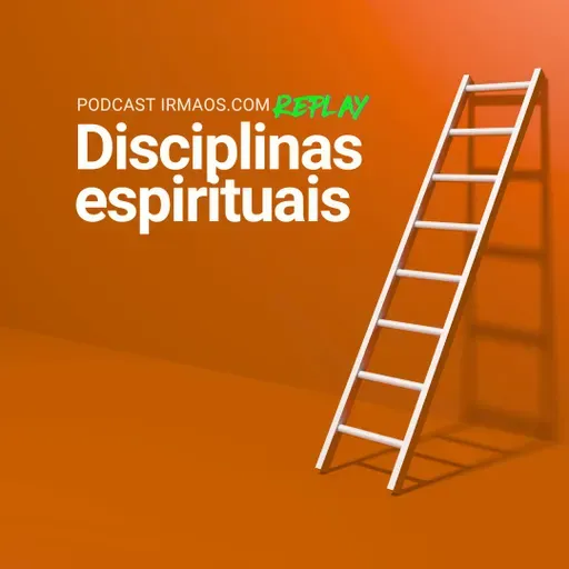 [Replay] Disciplinas espirituais