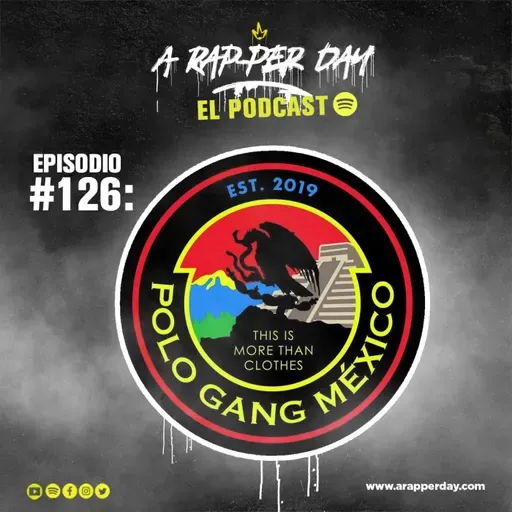 Episodio #126 POLO GANG MX