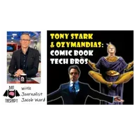 Tony Stark & Ozymandias: Comic Book Tech Bros – with Jacob Ward