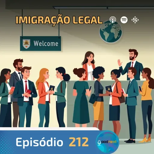 Ep. 212- Imigração Legal