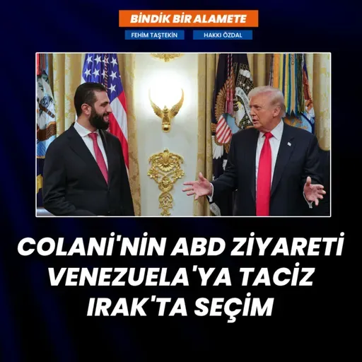 Colani'nin ABD ziyareti... Venezuela'ya taciz... Irak'ta seçim | Bindik Bir Alamete #18 | Fehim Taştekin - Hakkı Özdal