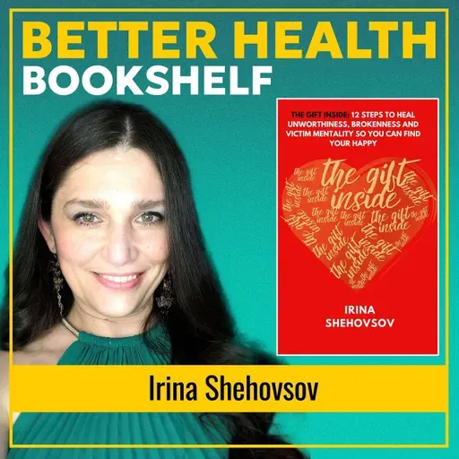 Healing from Heartbreak: The 12 Steps to Reclaim Joy, Energy, and Self-Worth | Irina Shehovsov
