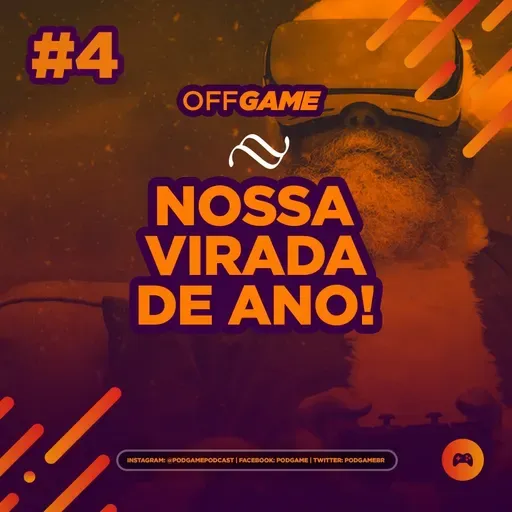 OffGame #4 - Nosso Final de Ano