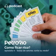 Ep 4 - bolsa de valores: sorte ou revés?