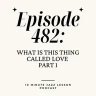 Episode 482 - What Is This Thing Called Love Part 1