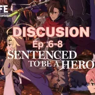Episode 554 : Sentenced to be a Hero Ep.6-8 Discussion Episodio 554: Sentenciados hacer un Heroe Ep 6-8 Discusion
