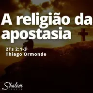 A religião da apostasia - Thiago Ormonde - 15-06-2025