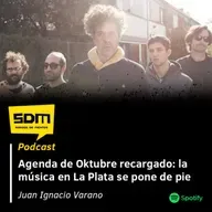 SDM T02 #27 - Agenda de Oktubre recargado: la música en la Plata se pone de pie