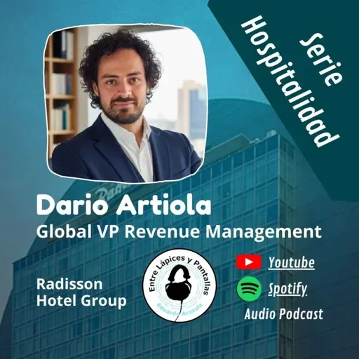 Alta Dirección de Revenue Management en hoteles con Dario Artiola-Entre Lápices y Pantallas