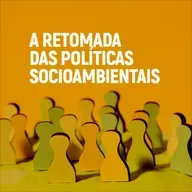 OJC Perspectiva - A retomada das políticas socioambientais