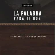 648: ¿Estás cansado de vivir en derrota?