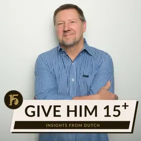 Give Him 15 Plus | Insights with Dutch