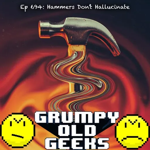 694: Hammers Don’t Hallucinate