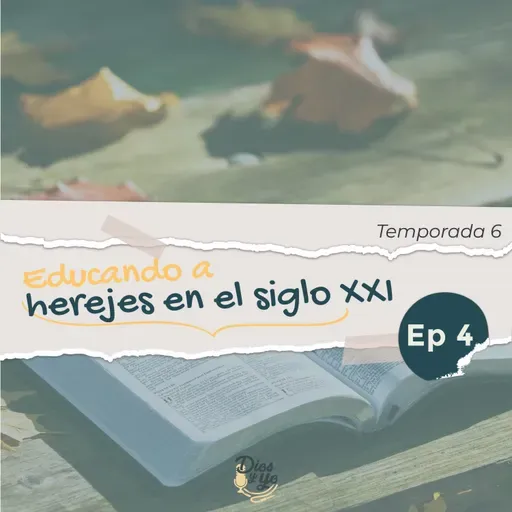 T6 E4 Educando herejes en el siglo XXI