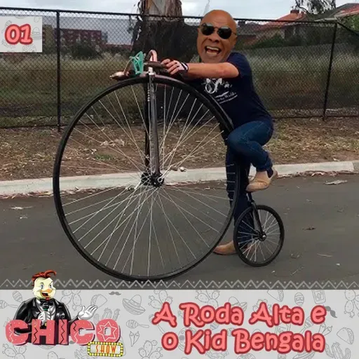Chicos Show 01 - A Roda Alta e o Kid Bengala