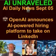 AI Daily News Rundown: 💥 OpenAI to make its own AI chips with Broadcom  💼 OpenAI announces AI-powered hiring platform to take on LinkedIn 🐳 DeepSeek’s self-improving AI agent  🏈 NFL Kicks Off Season with AI-Powered Campaign & more (Sept 05, 2025)