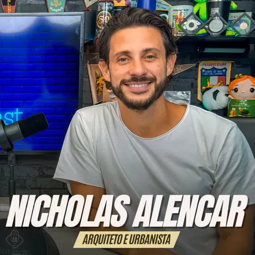 #273 - NICHOLAS ALENCAR [ARQUITETO E URBANISTA]