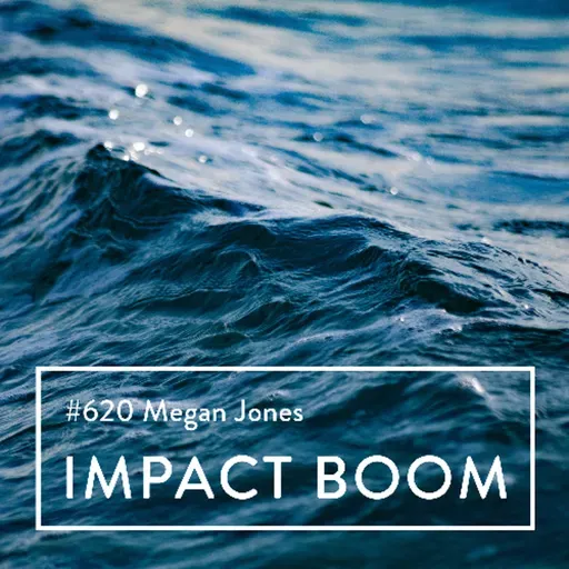 Episode 620 (2026) Megan Jones On Pioneering Circular Economy Solutions And Systems Change