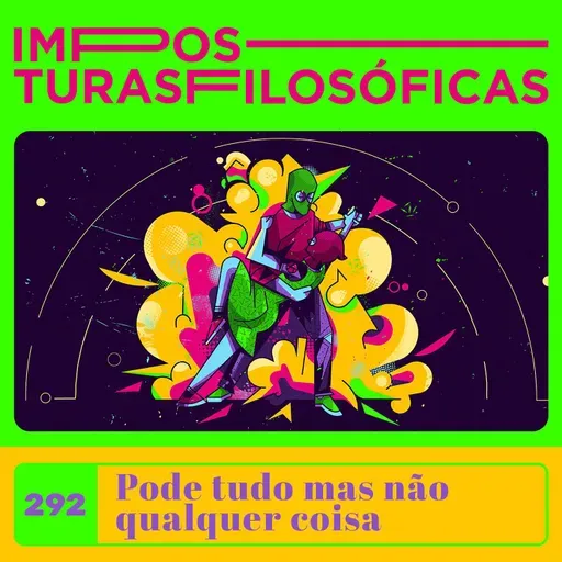 #292 pode tudo mas não qualquer coisa | ética da desobediência