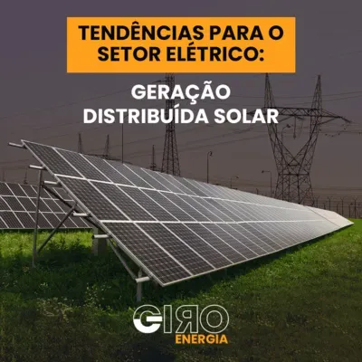 Tendências para o setor elétrico: Geração Distribuída Solar