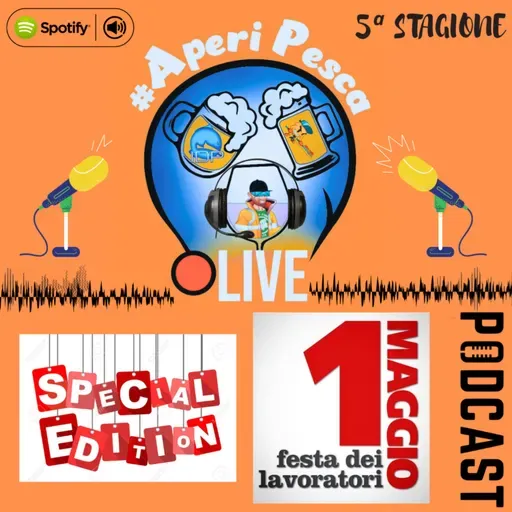 ST5-18#Aperipesca live -🎣Speciale 1 Maggio "la pesca e il mondo del lavoro "