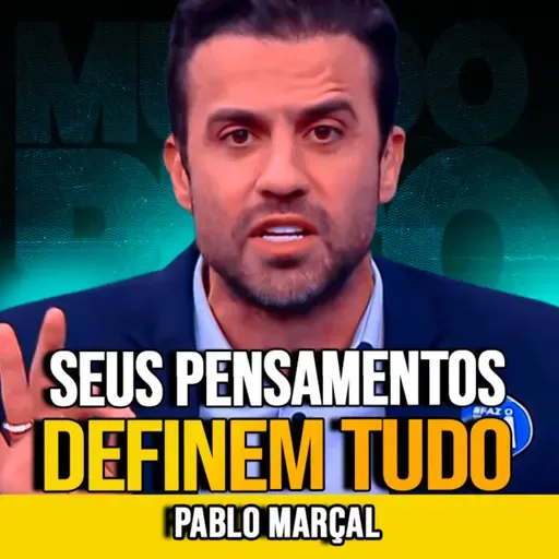 Pablo Marçal | COMO DISCIPLINAR SEU PENSAMENTO
