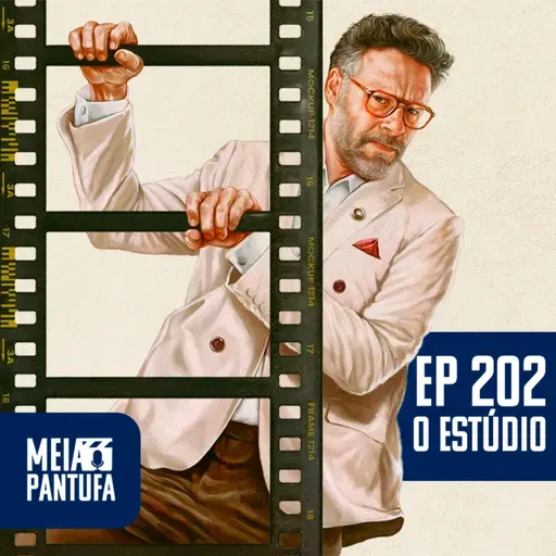 #202 Você precisa assistir O Estúdio!