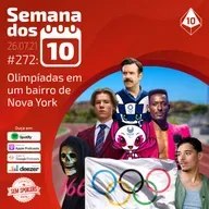 Semana dos 10 #272 | Olimpíadas em um bairro de Nova York