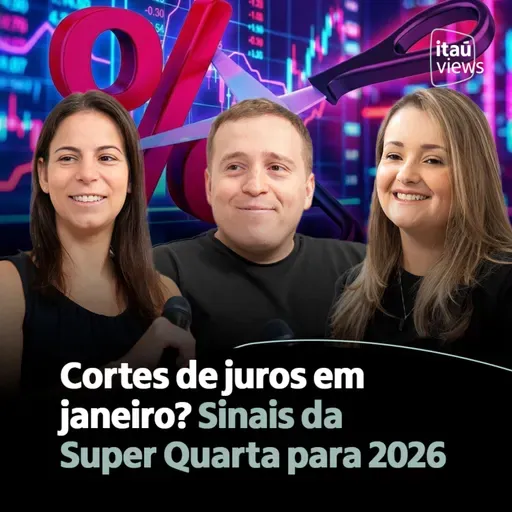 T7 #51 | Cortes de juros em janeiro? Sinais da Super Quarta para 2026