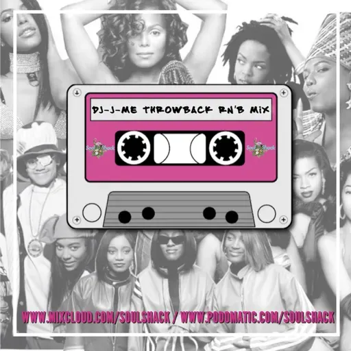 Episode 197: The Soul Shack (April 2022) aka "Throwback Rn'B Mix"