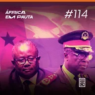 África em Pauta #114- Golpe Militar em Guiné-Bissau