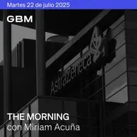 THE MORNING 22-07-25 | Bessent cuestiona gasto de la Fed; TSMC y AstraZeneca destacan; AXTEL y GAP superan estimaciones; Rappi integra ChatGPT.