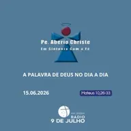 EM SINTONIA COM A FÉ - A PALAVRA DE DEUS NO DIA A DIA - 15.06.2026