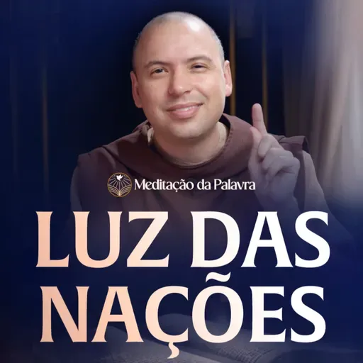 Luz das nações | (Lucas 2, 22-40) #2609 | Meditação da Palavra